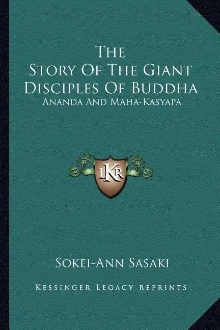 The Story of the Giant Disciples of Buddha: Ananda and Maha-Kasyapa - Paperback