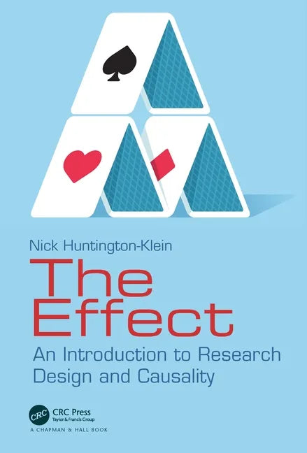 The Effect: An Introduction to Research Design and Causality - Hardcover