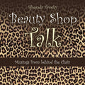 Beauty Shop Talk: Musings from Behind the Chair - Paperback
