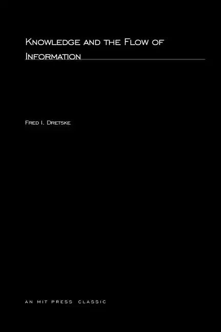 Knowledge and the Flow of Information - Paperback