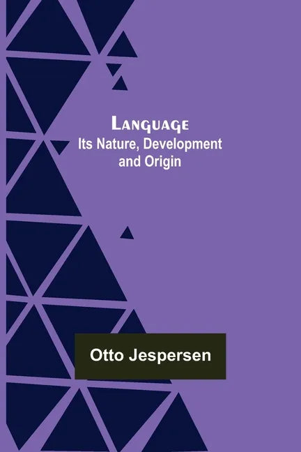 Language: Its Nature, Development and Origin - Paperback