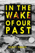 In the Wake of Our Past - Paperback