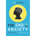 The End of Anxiety: The message that will change your life - Paperback