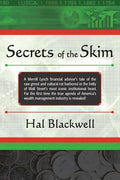 Secrets of the Skim: A Merrill Lynch financial advisor's tale of the raw greed and cultural rot harbored in the belly of Wall Street's most - Paperback