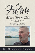 A Future More Than This Book I: Everything Is Falling - Paperback