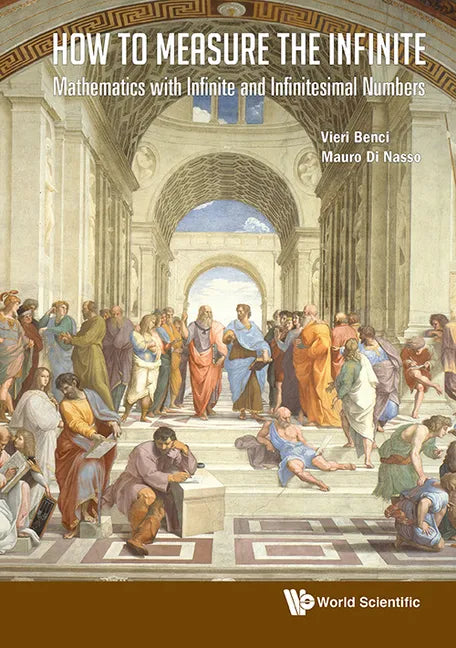 How to Measure the Infinite: Mathematics with Infinite and Infinitesimal Numbers - Hardcover