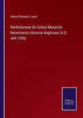 Bartholomeai de Cotton Monarchi Norwicensis Historia Anglicana (A.D. 449-1298) - Paperback