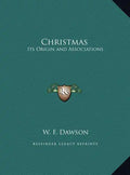 Christmas: Its Origin and Associations - Hardcover