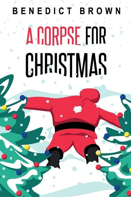 A Corpse for Christmas: A Warm and Witty Standalone Christmas Mystery - Paperback