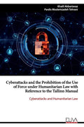 Cyberattacks and the Prohibition of the Use of Force under Humanitarian Law with Reference to the Tallinn Manual: Cyberattacks and Humanitarian Law - Paperback