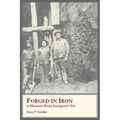 Forged In Iron: A Minnesota Rusyn Immigrant's Tale - Paperback