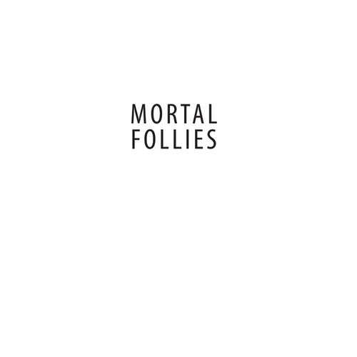 Mortal Follies: Episcopalians and the Crisis of Mainline Christianity - Hardcover