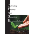 C.E.A.S.E. for Equity: Cultivating Empathy And Sustaining Ecosystems for Equity - Hardcover