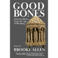 Good Bones: Glorious Relics from the Age of Reading - Paperback