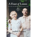 A Feast of Losses: Yetta Dine and Her Son, the Poet Stanley Kunitz - Hardcover
