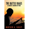 The Battle Rages: A Soldier's Memoirs of War - Hardcover