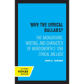 Why the Lyrical Ballads?: The Background, Writing, and Character of Wordsworth's 1798 Lyrical Ballads - Paperback