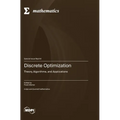 Discrete Optimization: Theory, Algorithms, and Applications - Hardcover