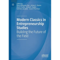 Modern Classics in Entrepreneurship Studies: Building the Future of the Field - Paperback