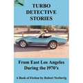Turbo Detective Stories - From East Los Angeles During the 1970's - Paperback