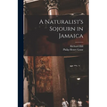 A Naturalist's Sojourn in Jamaica - Paperback