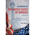 The Destiny of The United States of America 2nd Edition: The United States of America: Facts, Analysis and Strategy - Paperback