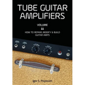 Tube Guitar Amplifiers Volume 2: How to Repair, Modify & Build Guitar Amps - Paperback
