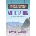 Anticipation: Life of a Small-Town Attorney - Paperback