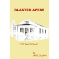Blasted Apes!!: "1912 West 7th Street" - Paperback