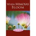 When Mimosas Bloom - Paperback