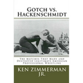 Gotch vs. Hackenschmidt: The Matches That Made and Destroyed Legitimate American Professional Wrestling - Paperback
