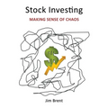 Stock Investing: Making Sense of Chaos - Paperback