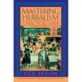 Mastering Herbalism: A Practical Guide - Paperback