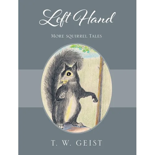 Left Hand: More Squirrel Tales - Hardcover