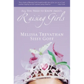 The Raising Girls: Learn How to Encourage, Challenge, and Inspire Your Daughter to Discover Who God Is Calling Her to Be - Paperback