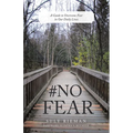 #No Fear: A Guide to Overcome Fear in Our Daily Lives - Paperback