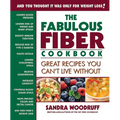 The Fabulous Fiber Cookbook: Great Recipes You Can't Live Without - Paperback