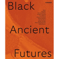 Black Ancient Futures - Paperback