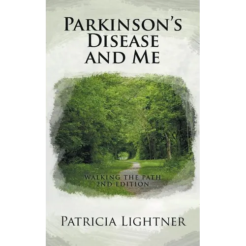 Parkinson's Disease and Me: Walking the Path 2nd Edition - Paperback