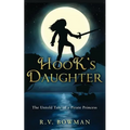Hook's Daughter: The Untold Tale of a Pirate Princess - Paperback