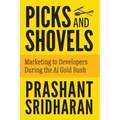 Picks and Shovels: Marketing to Developers During the AI Gold Rush - Paperback