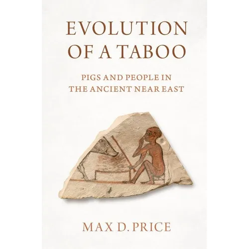 Evolution of a Taboo: Pigs and People in the Ancient Near East - Paperback