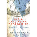 India and Asian Geopolitics: The Past, Present - Paperback