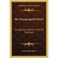 The Desegregated Heart: A Virginian's Stand In Time Of Transition - Paperback
