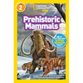 Prehistoric Mammals (National Geographic Kids Readers, Level 2) - Paperback