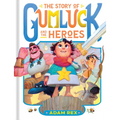The Story of Gumluck and the Heroes: Book Three - Hardcover