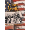 Krasna Amerika: A Study of Texas Czechs, 1851-1939 - Paperback