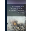 History of the City of Buffalo and Erie County: History of Erie County - Paperback