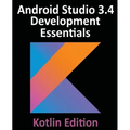 Android Studio 3.4 Development Essentials - Kotlin Edition: Developing Android 9 Apps Using Android Studio 3.4, Kotlin and Android Jetpack - Paperback