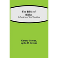 The Bible of Bibles; Or, Twenty-Seven "Divine" Revelations - Paperback